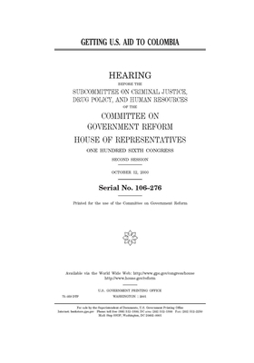 Getting U.S. aid to Colombia by Committee on Government Reform (house), United St Congress, United States House of Representatives