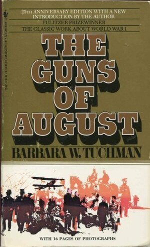 The Guns of August by Barbara W. Tuchman