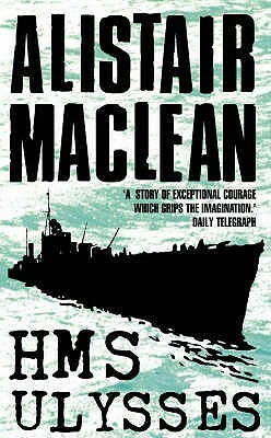 H.M.S. Ulysses by Alistair MacLean