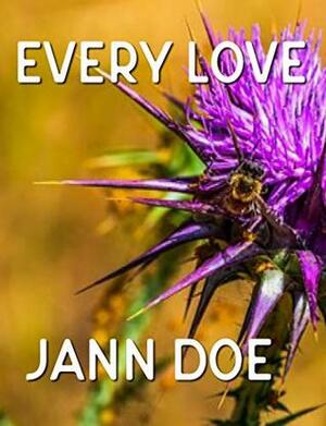 Every Love by Jann Doe