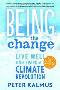 Being the Change: Live Well and Spark a Climate Revolution by Peter Kalmus