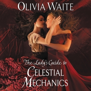 The Lady's Guide to Celestial Mechanics by Olivia Waite