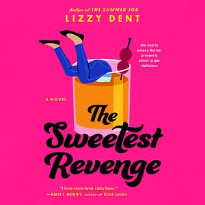 The Sweetest Revenge by Lizzy Dent