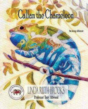 Callan the Chameleon: On being different by Linda Ruth Brooks