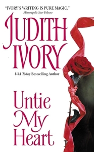 Untie My Heart by Judy Cuevas, Judith Ivory