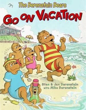 Berenstain Bears Go on Vacation by Stan Berenstain, Jan Berenstain, Mike Berenstain