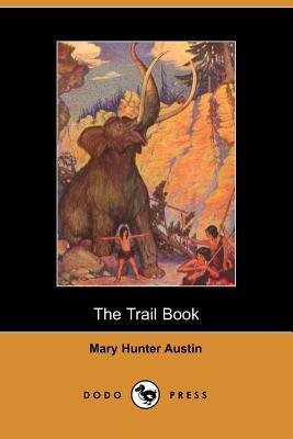 The Trail Book by Mary Austin