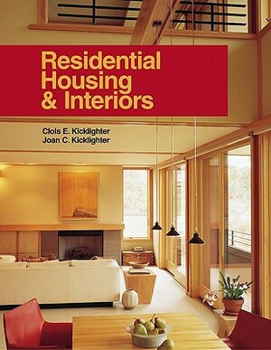 Residential Housing & Interiors by Clois E. Kicklighter, Joan C. Kicklighter