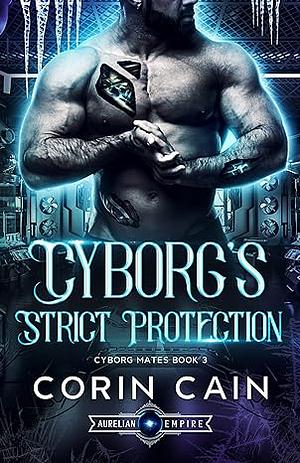 Cyborg's Strict Protection by Corin Cain