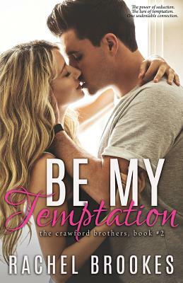 Be My Temptation by Rachel Brookes