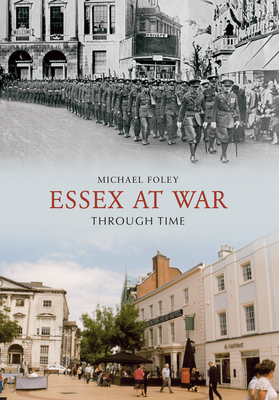 Essex at War Through Time by Michael Foley