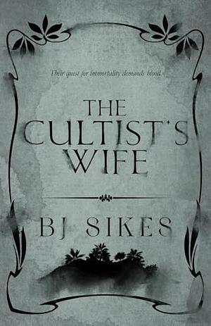 The Cultist's Wife by B.J. Sikes