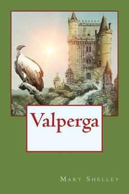 Valperga by Mary Shelley