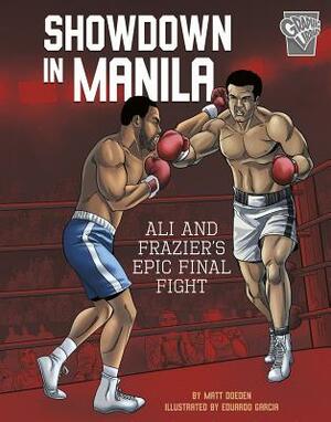 Showdown in Manila: Ali and Frazier's Epic Final Fight by Matt Doeden