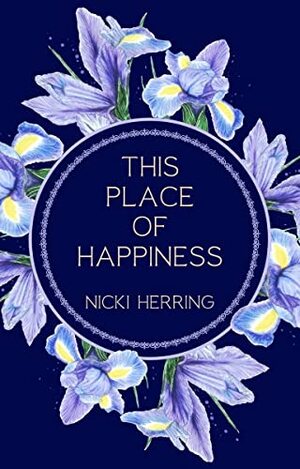 This Place of Happiness by Nicki Herring