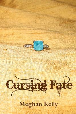 Cursing Fate by Meghan Kelly