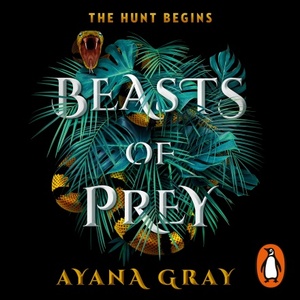 Beasts of Prey by Ayana Gray