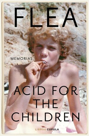 Acid for the Children: Memorias by Flea