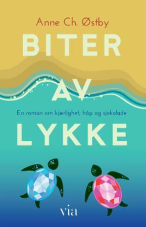 Biter av lykke by Anne Østby