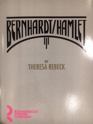 Bernhardt/Hamlet by Theresa Rebeck