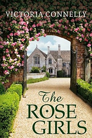 The Rose Girls by Victoria Connelly