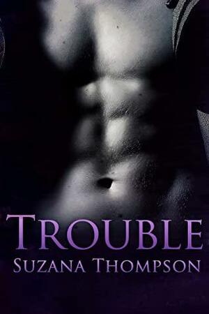 Trouble by Suzana Thompson