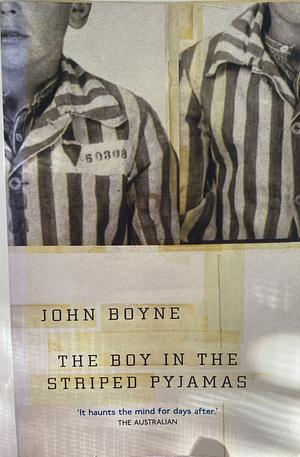 The Boy in the Striped Pyjamas by John Boyne