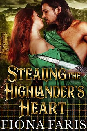 Stealing the Highlander's Heart by Fiona Faris