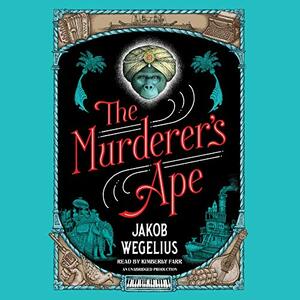 The Murderer's Ape by Jakob Wegelius