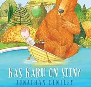 Kas karu on siin? by Jonathan Bentley