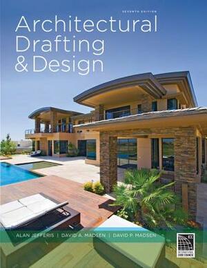 Architectural Drafting and Design by David A. Madsen, David P. Madsen, Alan Jefferis