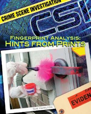 Fingerprint Analysis: Hints from Prints by Sue L. Hamilton