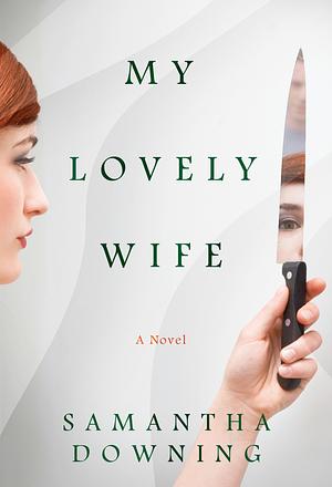 My Lovely Wife: A Novel by Samantha Downing