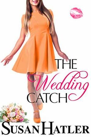 The Wedding Catch by Susan Hatler