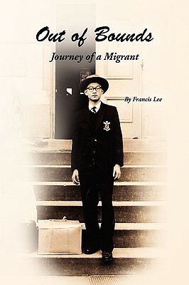 Out of Bounds: Journey of a Migrant by Francis Lee