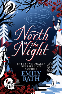 North is the Night by Emily Rath