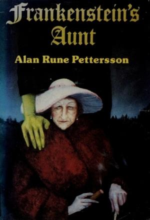 Frankenstein's Aunt by Alan Rune Pettersson, Joan Tate