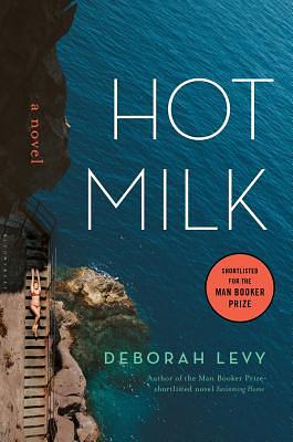 Hot Milk by Deborah Levy