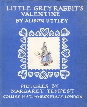 Little Grey Rabbit's Valentine by Alison Uttley, Margaret Tempest