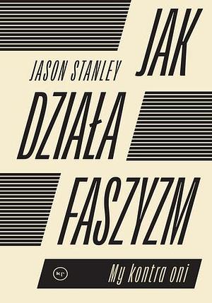 Jak działa faszyzm? My kontra oni by Jason Stanley