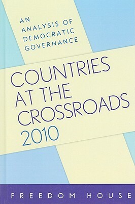 Countries at the Crossroads: An Analysis of Democratic Governance by Freedom House