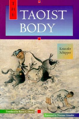The Taoist Body by Karen C. Duval, Karen C Duval, Norman Girardot, Kristofer Schipper