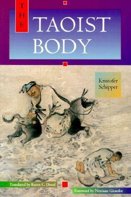 The Taoist Body by Kristofer Schipper, Karen C Duval, Norman Girardot, Karen C. Duval