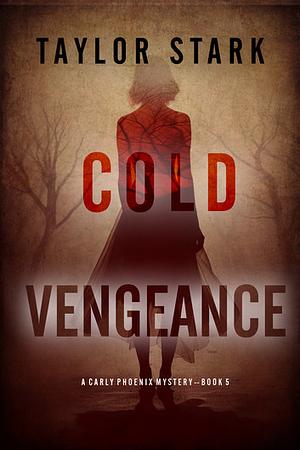 Cold Vengeance  by Taylor Stark