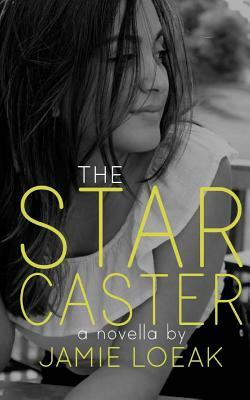 The Star Caster by Jamie Loeak