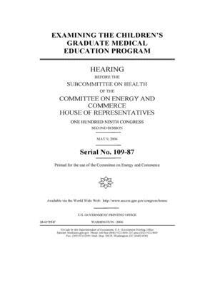 Examining the Children's Graduate Medical Education Program by United S. Congress, United States House of Representatives, Committee on Energy and Commerc (house)