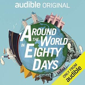 Around the World in 80 Days by Anna Lea, Anna Lea, Toby Jones