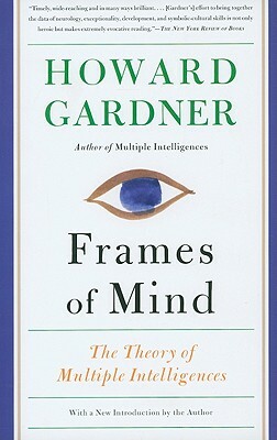 Frames of Mind: The Theory of Mutliple Intelligences by Howard Gardner
