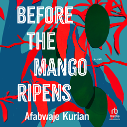 Before the Mango Ripens by Afabwaje Kurian