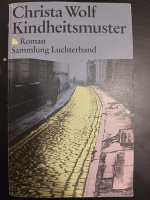 Kindheitsmuster by Christa Wolf